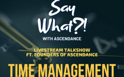 Say What with Ascendance – Time Management  (7 June 2020)