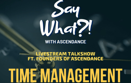 Say What with Ascendance – Time Management  (7 June 2020)