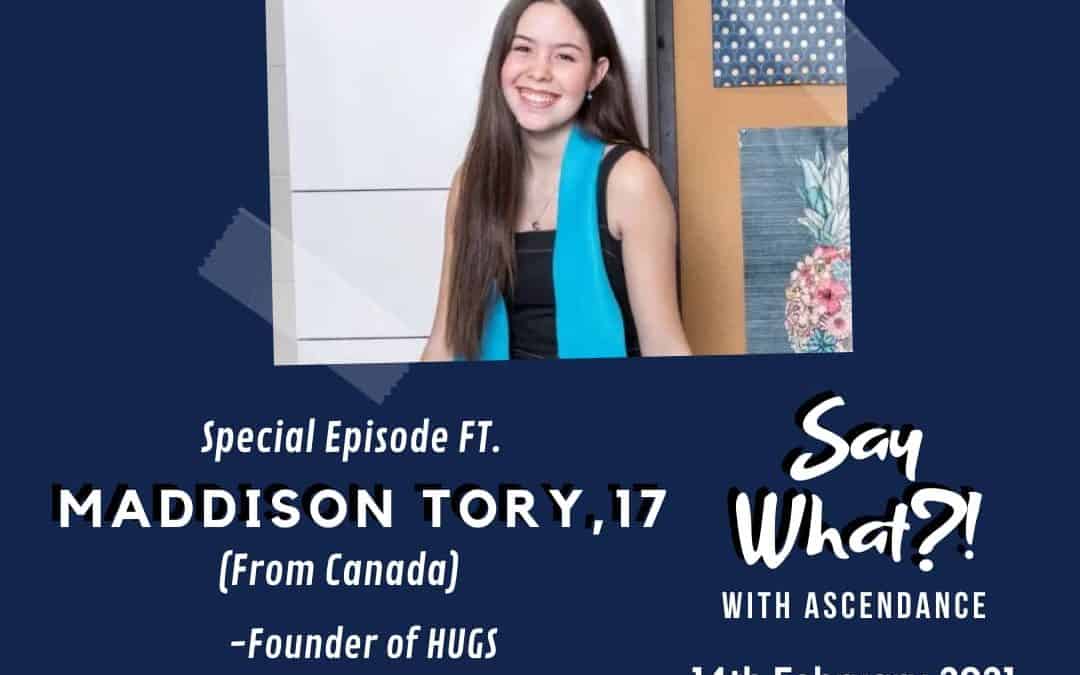 Say What with Ascendance: Interview with Maddison Tory , 14 Feb 2021