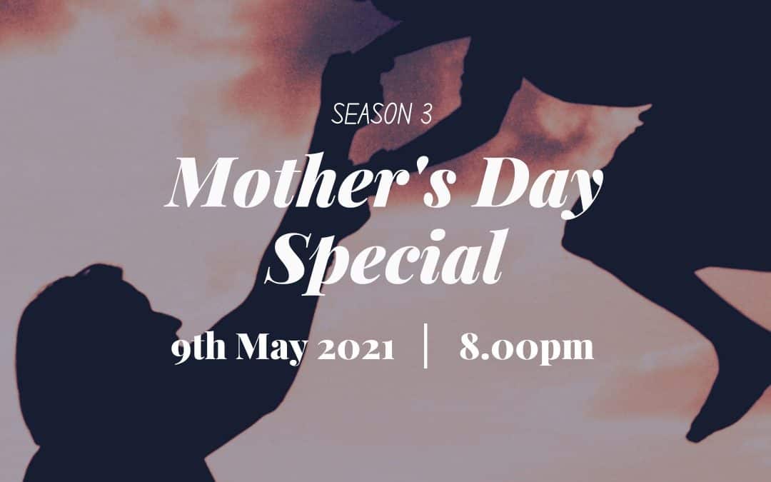 Say What with Ascendance: Mother’s Day Special , 9 May 2021